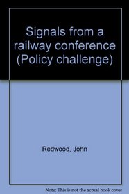 Signals from a railway conference (Policy challenge)