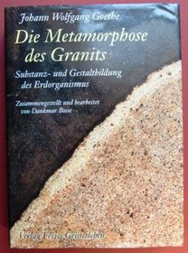 Die Metamorphose des Granits: Substanz- und Gestaltbildung des Erdorganismus (German Edition)