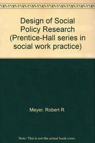 Design of Social Policy Research (Prentice-Hall series in social work practice)