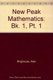 New Peak Mathematics: Bk. 1, Pt. 1