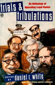 Trials and Tribulations: An Anthology of Appealing Legal Humor