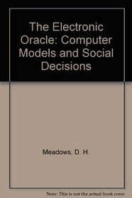 The Electronic Oracle: Computer Models and Social Decisions