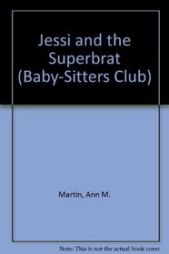 Jessi and the Superbrat (Baby-Sitters Club (Turtleback))
