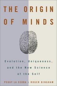 The Origin of Minds: Evolution, Uniqueness, and the New Science of the Self