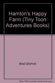 Hamton's Happy Farm (Tiny Toon Adventures Books)