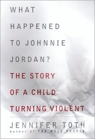 What Happened to Johnnie Jordan? The Story of a Child Turning Violent