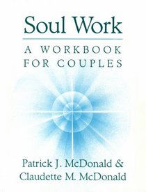 Soul Work: A Workbook for Couples (Illumination Books)