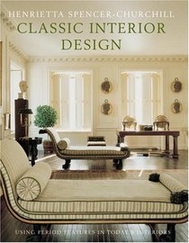 Classic Interior Design : Using Period Features in Today's Home