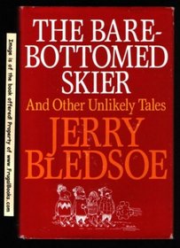 Bare-Bottomed Skier: And Other Unlikely Tales
