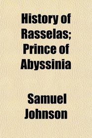 History of Rasselas; Prince of Abyssinia