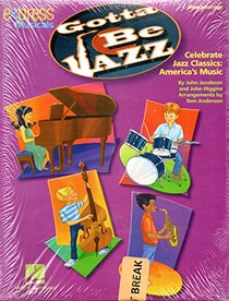 Gotta Be Jazz: Celebrate Jazz Classics: America's Music (Music Express Books)