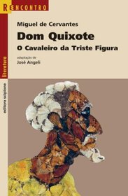 Dom Quixote. O Cavaleiro da Triste Figura - Coleo Reencontro Literatura (Em Portuguese do Brasil)