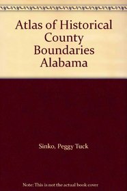 Alabama: Atlas of Historical County Boundaries (Atlas of Historical County Boundaries Alabama)