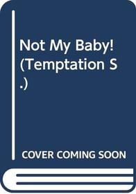 Not My Baby! (Temptation S.)