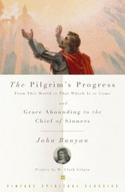 The Pilgrim's Progress and Grace Abounding to the Chief of Sinners (Vintage Spiritual Classics)
