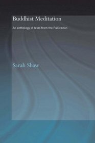 Buddhist Meditation: An Anthology of Texts from the Pali Canon (Routledge Critical Studies in Buddhism)