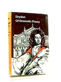 Of Dramatic Poesy and Other Critical Essays