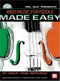 Mel Bay presents Irish Music for Fiddle Made Easy (Made Easy (Mel Bay))