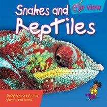 Snakes and Reptiles (Eye View)