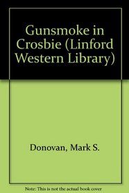 Gunsmoke in Crosbie (Linford Western Library (Large Print))