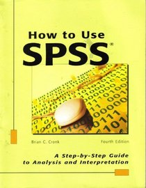 How to Use Spss: A Step-By-Step Guide to Analysis and Interpretation