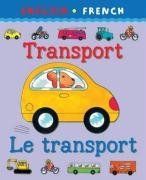 Transport/Le Transport (Bilingual First Books) (English and French Edition)