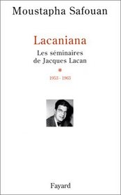 Lacamania. Les Sminaires de Jacques Lacan, tome 1 : 1953 - 1963