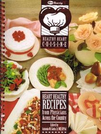 Healthy Heart Cuisine: Heart Healthy Recipes from Physicians Across the Country