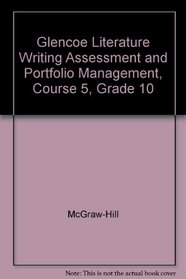 Glencoe Literature Writing Assessment and Portfolio Management, Course 5, Grade 10