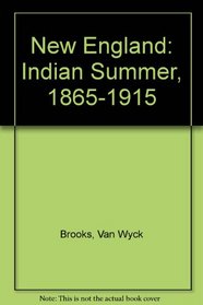 New England: Indian Summer, 1865-1915