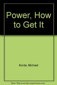 POWER,HOW TO GET IT