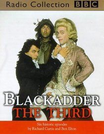 Blackadder the Third: 6 Historic Episodes (BBC Audio Collection)