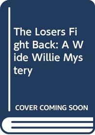 The Losers Fight Back: A Wild Willie Mystery