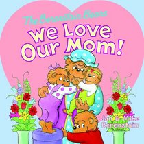 We Love Our Mom! (Turtleback School & Library Binding Edition) (Berenstain Bears)