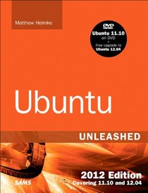 Ubuntu Unleashed 2012 Edition: Covering 11.10 and 12.04 (7th Edition) (7th Edition)