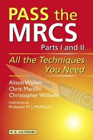 Pass the MRCS: All the Techniques You Need (MRCS Study Guides)