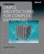 Simple Architectures for Complex Enterprises (PRO-best Practices) (Best Practices (Microsoft))