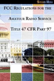 FCC Regulations for the Amateur Radio Service - Title 47 CFR Part 97 (9Strand Books)