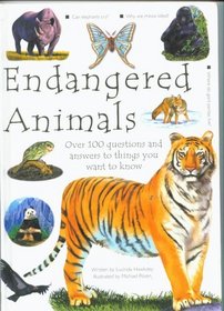 Endangered Animals - Over 100 Questions and Answers to Thngs You Want to Know