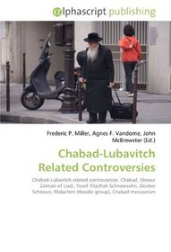 Chabad-Lubavitch Related Controversies: Chabad-Lubavitch related controversies. Chabad, Shneur Zalman of Liadi, Yosef Yitzchok Schneersohn, Dovber Schneuri, Malachim (Hasidic group), Chabad messianism