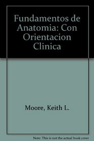 Fundamentos de Anatomia: Con Orientacion Clinica