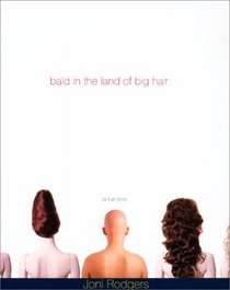 Bald in the Land of Big Hair : A True Story