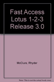 Fast Access: Lotus 1-2-3 : Release 3