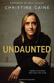 Undaunted: Daring to do what God calls you to do