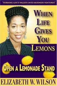 When Life Gives You Lemons, Open A Lemonade Stand