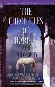 The Chronicles of Narnia and Philosophy (Popular Culture and Philosophy)