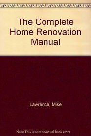 The Complete Home Renovation Manual