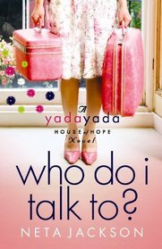 Who Do I Talk To? (Yada Yada House of Hope)