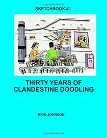 Sketchbook #1: Thirty Years of Clandestine Doodling