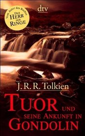 Tuor und seine Ankunft in Gondolin. Sonderausgabe.